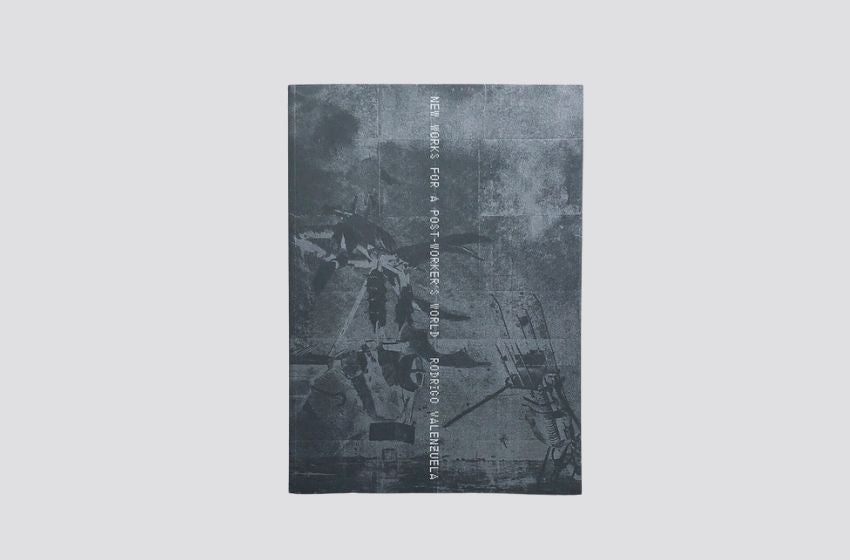 Rodrigo Valenzuela – New Works for a Post-Worker's World