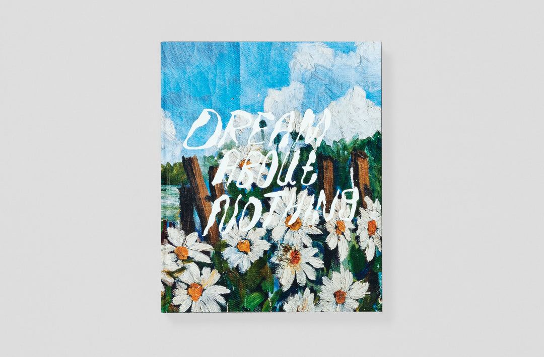 Bobby Doherty – Dream About Nothing, book published by Loose Joints. ISBN9781912719501