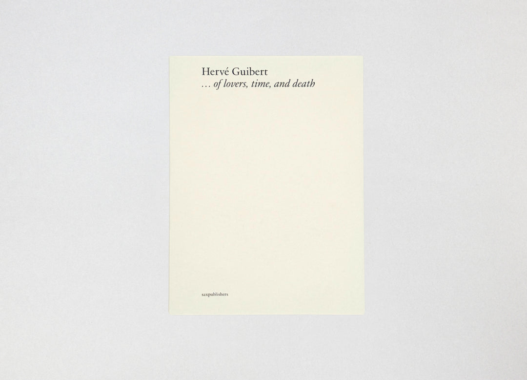Hervé Guibert – ...of lovers, time, and death